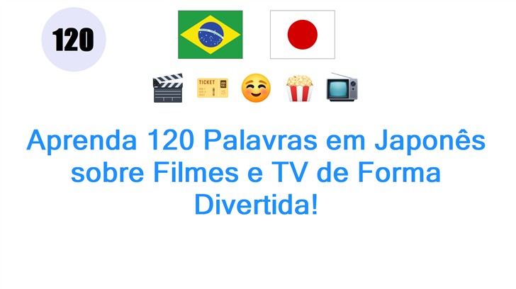 Aprenda 120 Palavras em Japonês sobre Filmes e TV de Forma Divertida!